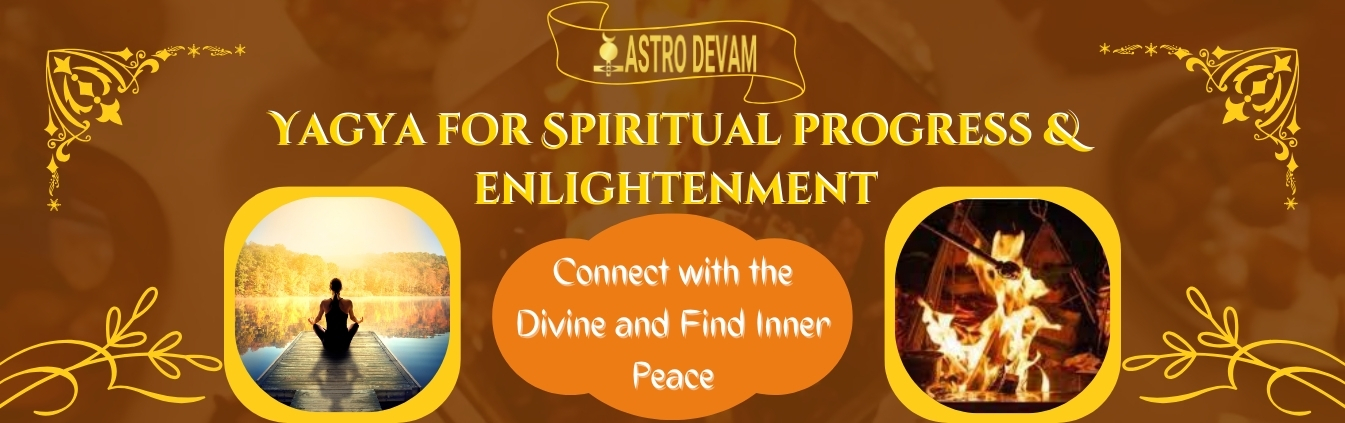 Yagya for Spiritual progress & enlightenment Superior